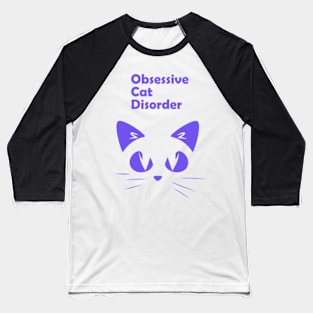 Obsessive Cat Disorder Baseball T-Shirt